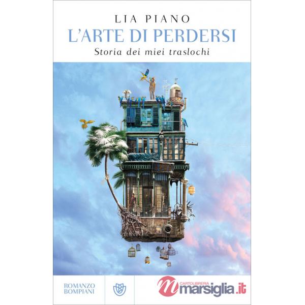 Arte di perdersi. Storia dei miei traslochi (L')