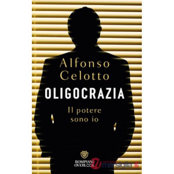 Oligocrazia. Il potere sono io