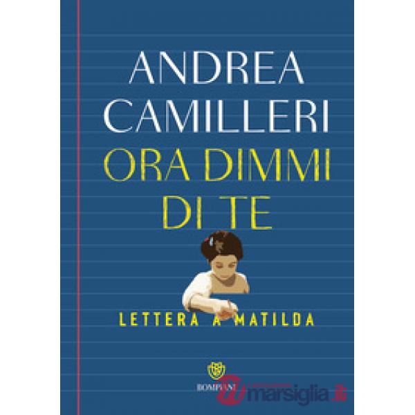 Ora dimmi di te. Lettera a Matilda
