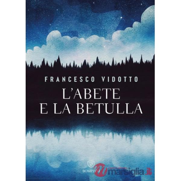 Abete e la betulla. Storia di amore e di alberi (L')