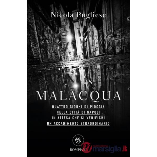 Malacqua. Quattro giorni di pioggia nella città di Napoli in attesa che si verifichi un accadimento straordinario
