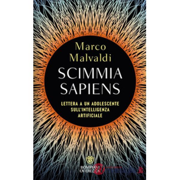 Scimmia sapiens. Lettera a un adolescente sull'intelligenza artificiale