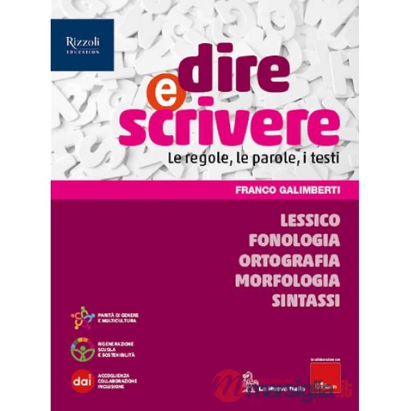 DIRE E SCRIVERE LESSICO FONOLOGIA ORTOGR. MORF. SINTASSI + QUAD. + COM