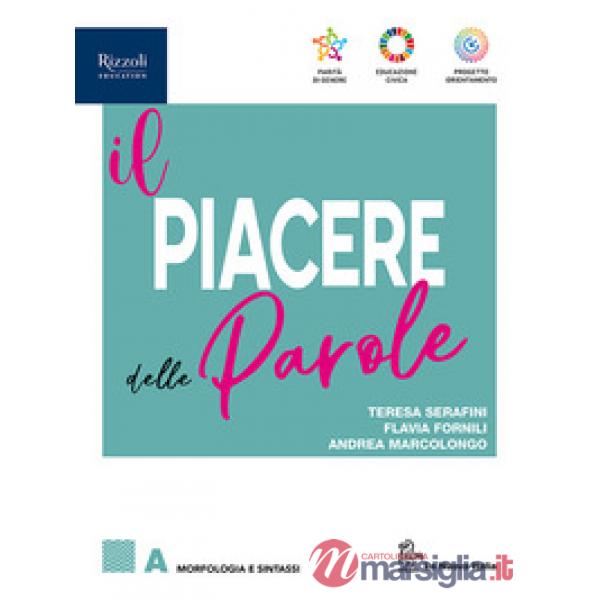 IL PIACERE DELLE PAROLE VOL. A