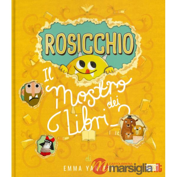 Rosicchio. Il mostro dei libri. Ediz. a colori