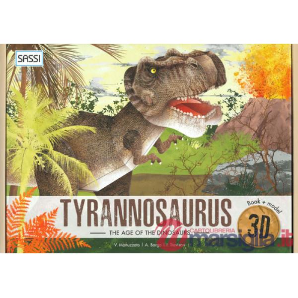 Age of dinosaurs. 3D tyrannosaurus. Ediz. a colori. Con gadget (The)
