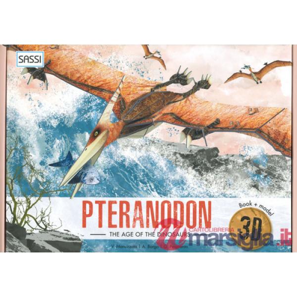 Age of dinosaurs. 3D pteranodon. Ediz. a colori. Con Giocattolo (The)