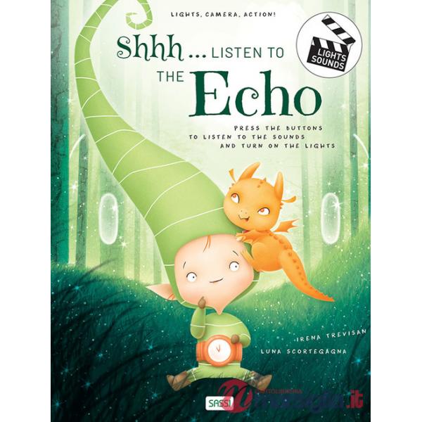 Shhh... listen to the echo. Lights, camera, action! Libro sonoro. Ediz. a colori