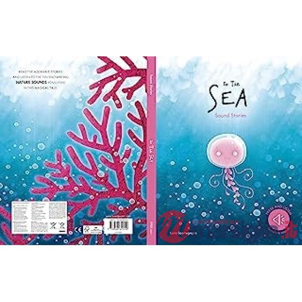 In the sea. Sound stories. Ediz. a colori