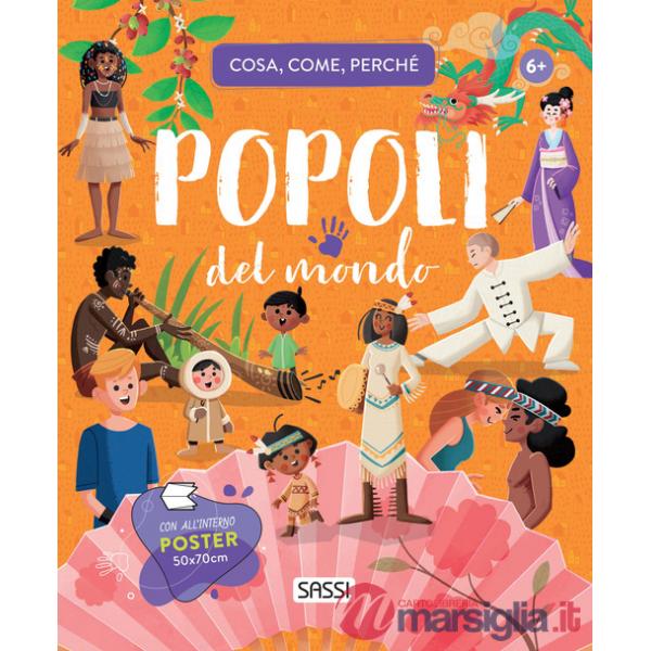 POPOLI DEL MONDO. COSA, COME, PERCHE'. EDIZ. A COLORI. CON POSTER