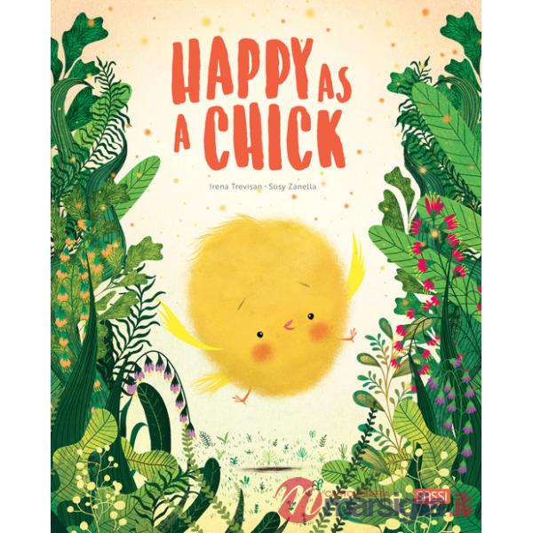 Happy as a chick. Ediz. a colori