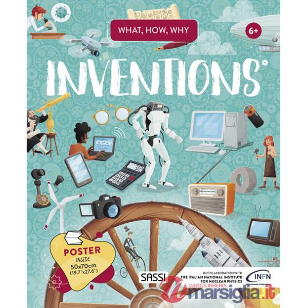 Inventions. What, How, Why. Ediz. a colori. Con Poster