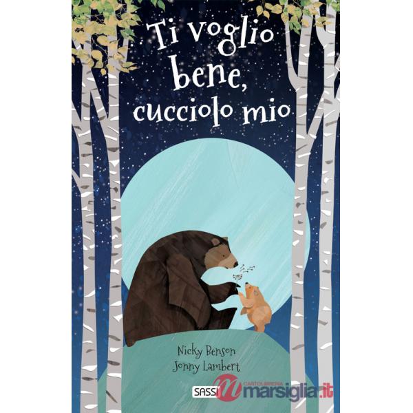 Ti voglio bene, cucciolo mio. Ediz. a colori