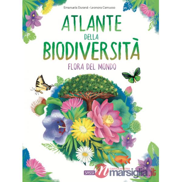 ATLANTE DELLA BIODIVERSITA'. FLORA DEL MONDO. EDIZ. A COLORI