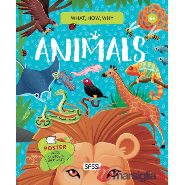 Animals. What, how, why. Ediz. a colori. Con Poster