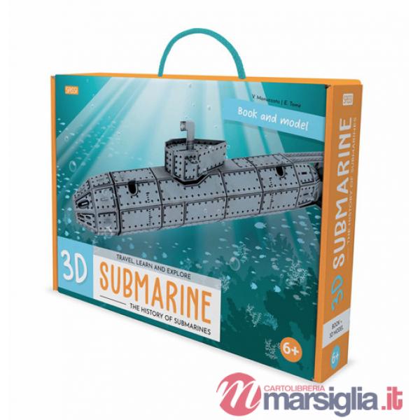 3D submarine. The history of submarines. Travel, learn and explore. Ediz. a colori. Con modellino 3D