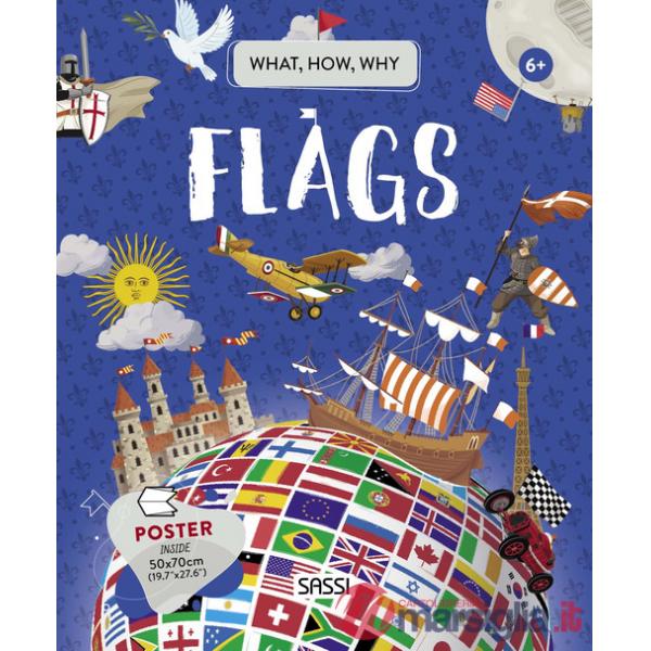Flags. What, how, why. Ediz. a colori. Con Poster