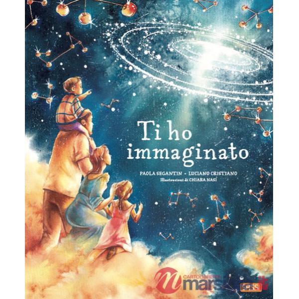 Ti ho immaginato. Ediz. a colori