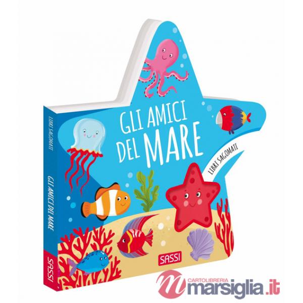 Amici del mare. Libri sagomati. Ediz. a colori (Gli)