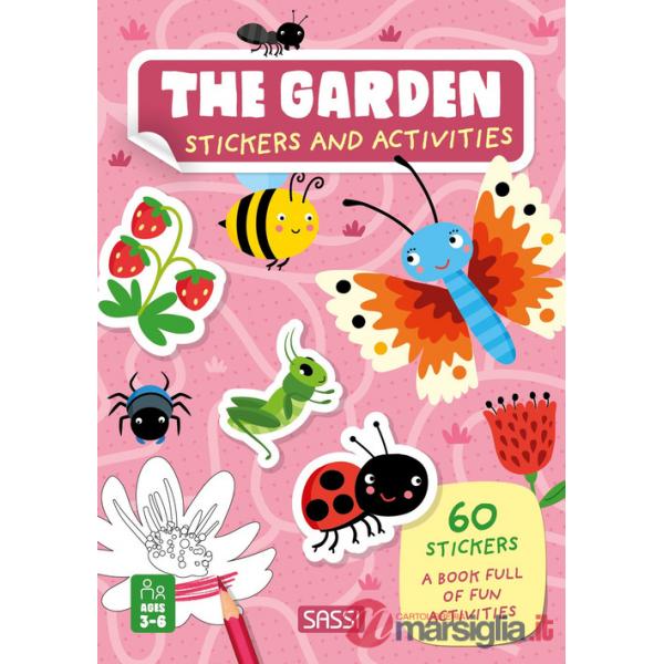 Garden. Stickers and activities. Ediz. a colori (The)