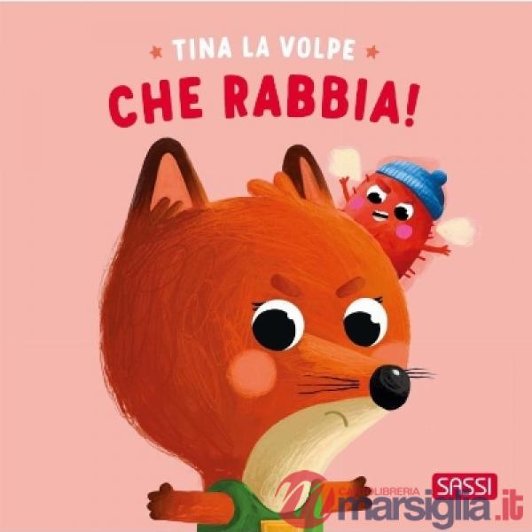 Tina la volpe. Che rabbia! Ediz. illustrata