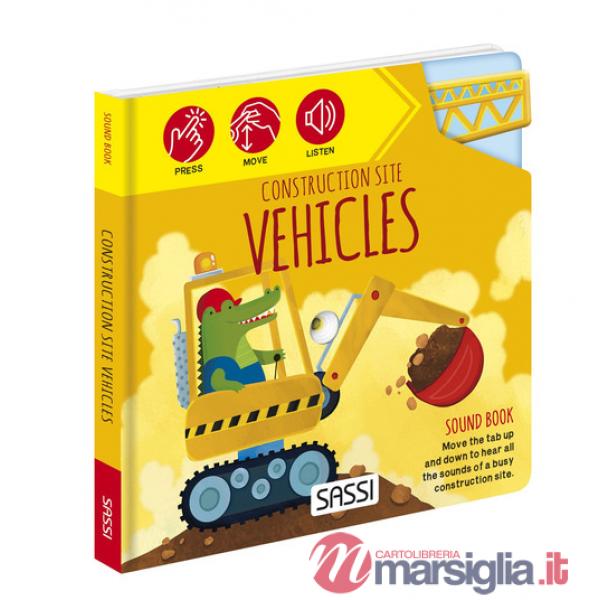 Construction site vehicles. Sound books. Ediz. a colori