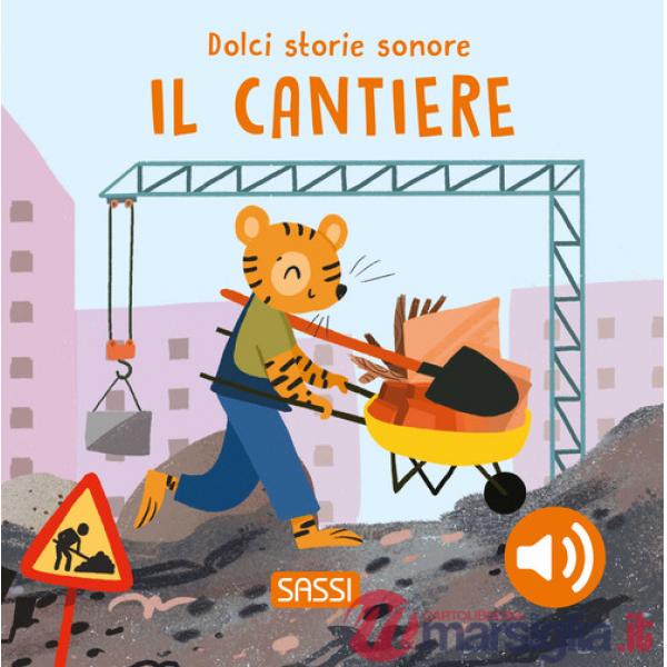 Cantiere. Dolci storie sonore (Il)
