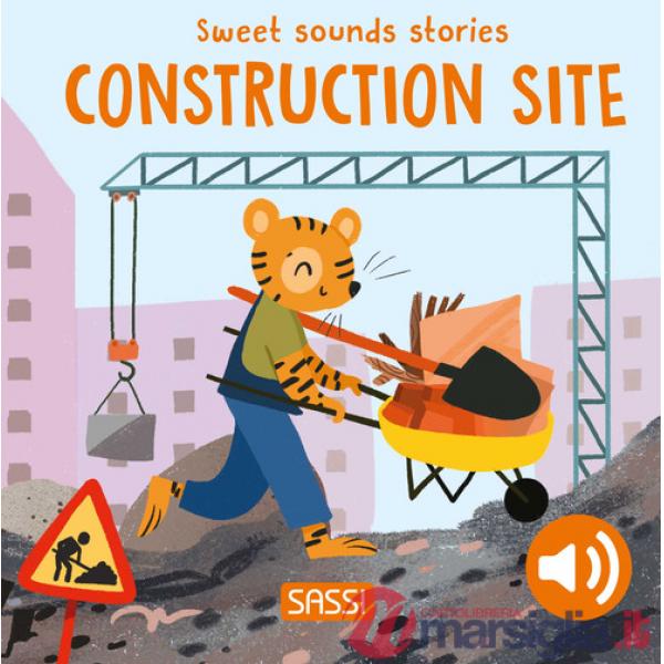 Construction site. Sweet sounds stories