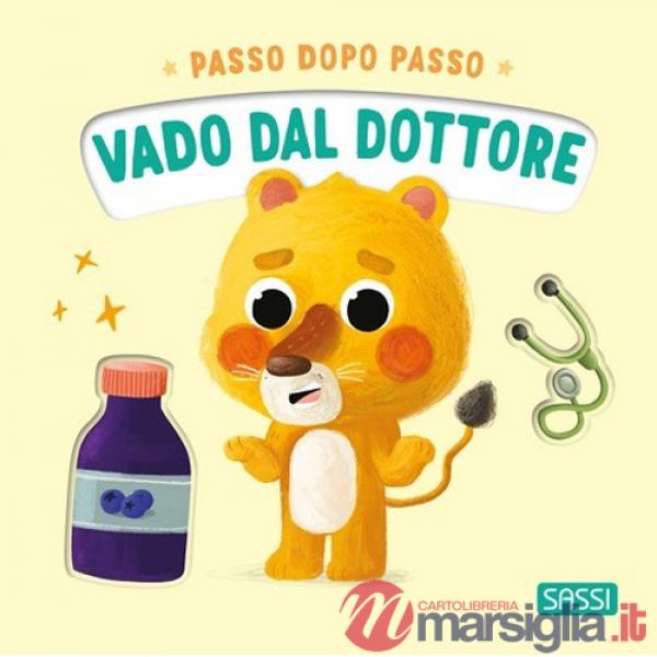 Vado dal dottore. Passo dopo passo. Ediz. illustrata