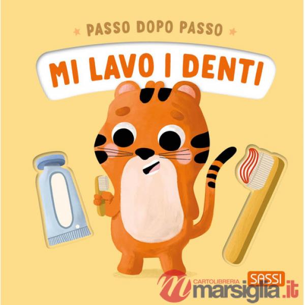 Mi lavo i denti. Passo dopo passo. Ediz. illustrata