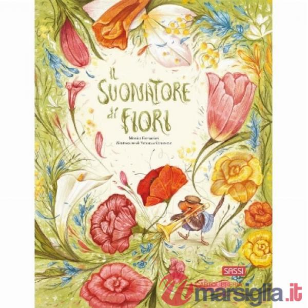 Suonatore di fiori. Ediz. a colori (Il)