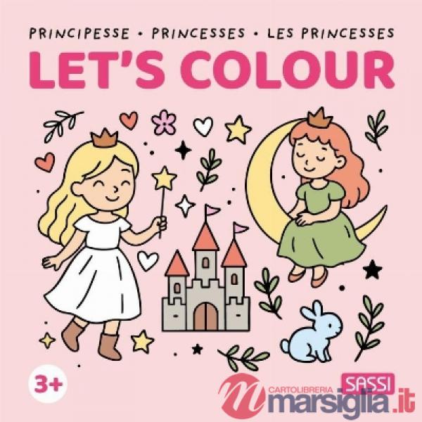 Principesse-Princesses-Les princesses. Let's colour. Colouring books. Ediz. illustrata