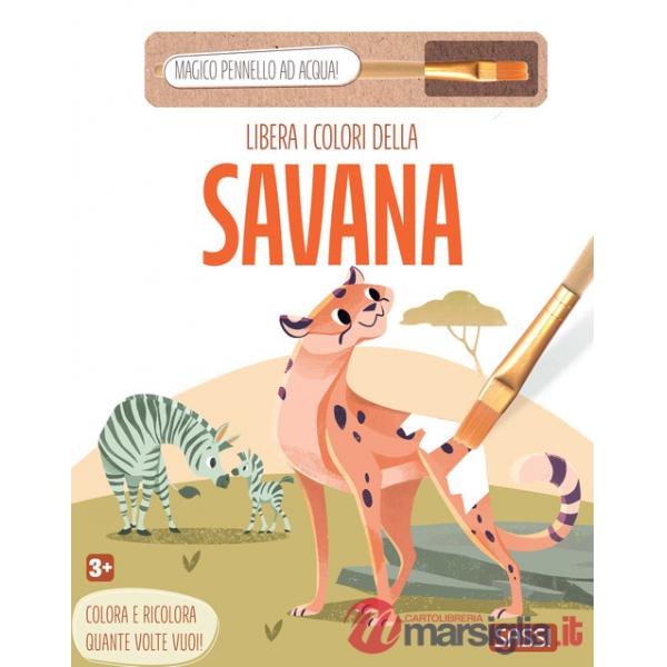 Libera i colori della savana. Ediz. illustrata. Con magico pennello ad acqua