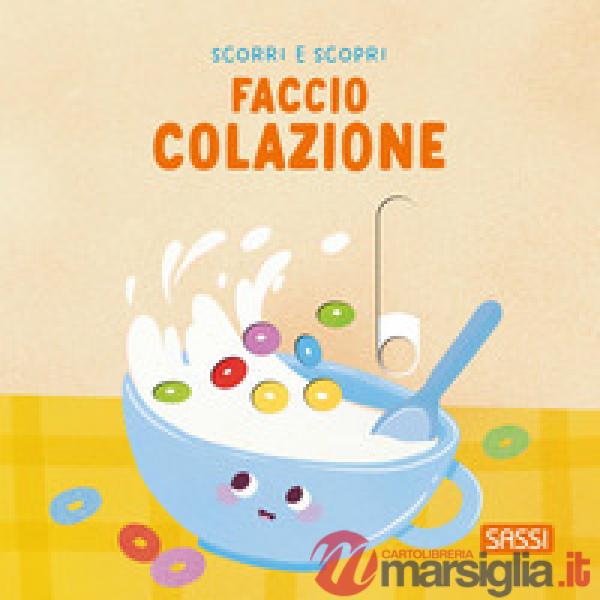 Faccio colazione. Scorri e scopri
