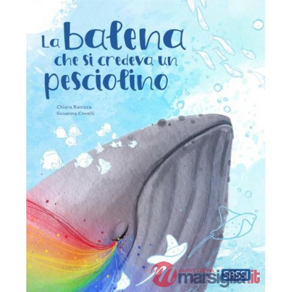 Balena che si credeva un pesciolino. Pocket. Ediz. a colori (La)