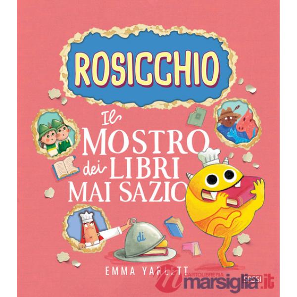 Rosicchio. Il mostro dei libri mai sazio. Ediz. a colori (Il)