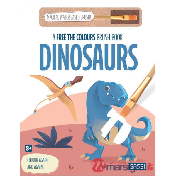 Dinosaurs. A free the colours brush book. Ediz. illustrata. Con magical water-based brush