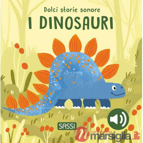 Dinosauri. Dolci storie sonore. Ediz. a colori (I)