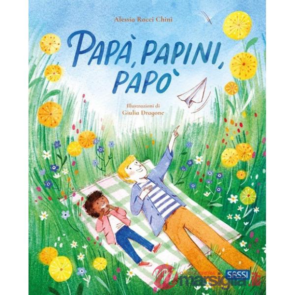 Papà, papini, papò. Ediz. illustrata