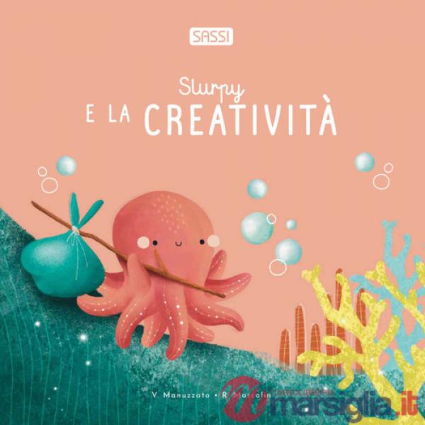 Slurpy e la creatività. Ediz. illustrata