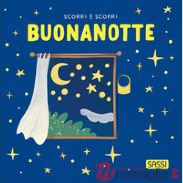Buonanotte. Scorri e scopri. Ediz. a colori