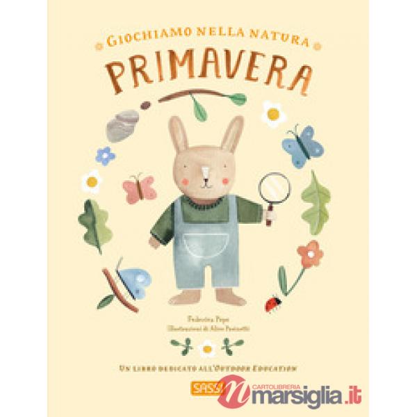Giochiamo nella natura. Primavera. Ediz. illustrata