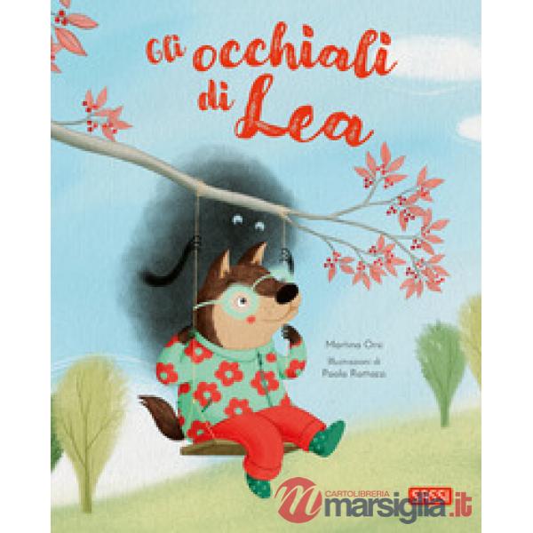 Occhiali di Lea. Ediz. illustrata (Gli)