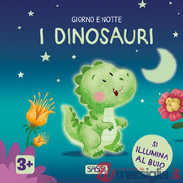 Dinosauri. Giorno e notte. Ediz. a colori (I)