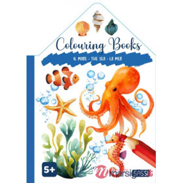 Mare-The sea-La mer. Colouring books. Ediz. illustrata (Il)