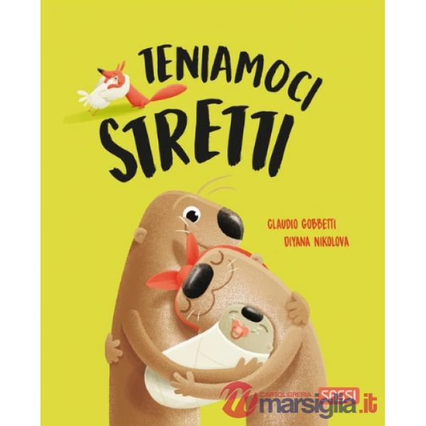 Teniamoci stretti. Pocket. Ediz. a colori