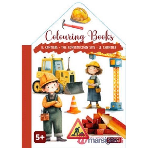 Cantiere-The construction site-Le chantier. Colouring books. Ediz. illustrata (Il)