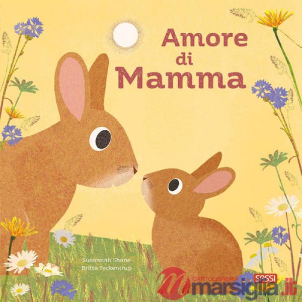 Amore di mamma. Ediz. a colori