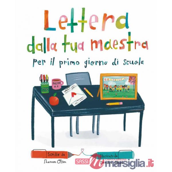 Lettera dalla tua maestra per il primo giorno di scuola. Ediz. a colori