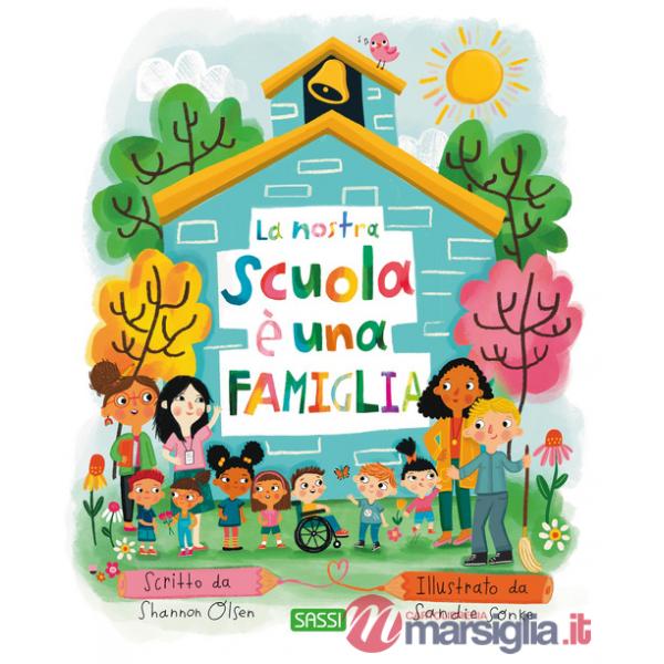 Nostra scuola è una famiglia. Ediz. a colori (La)